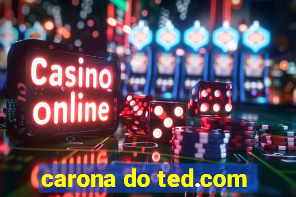 carona do ted.com